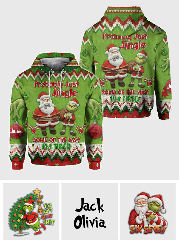 Probably Just Gonna Jingle Some Of The Way I'm Tired - Personalized Stole Christmas All Over Shirt