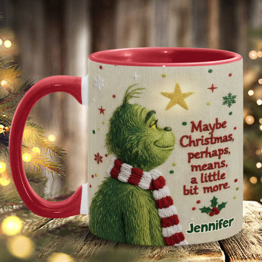 Maybe Christmas Means A Little Bit More - Personalized Stole Christmas Accent Mug