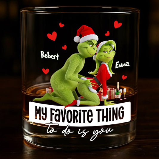 My Favorite Thing To Do Is You, Funny Gift For Him/ Husband/ Boyfriend... - Personalized Stole Christmas Whiskey Glass