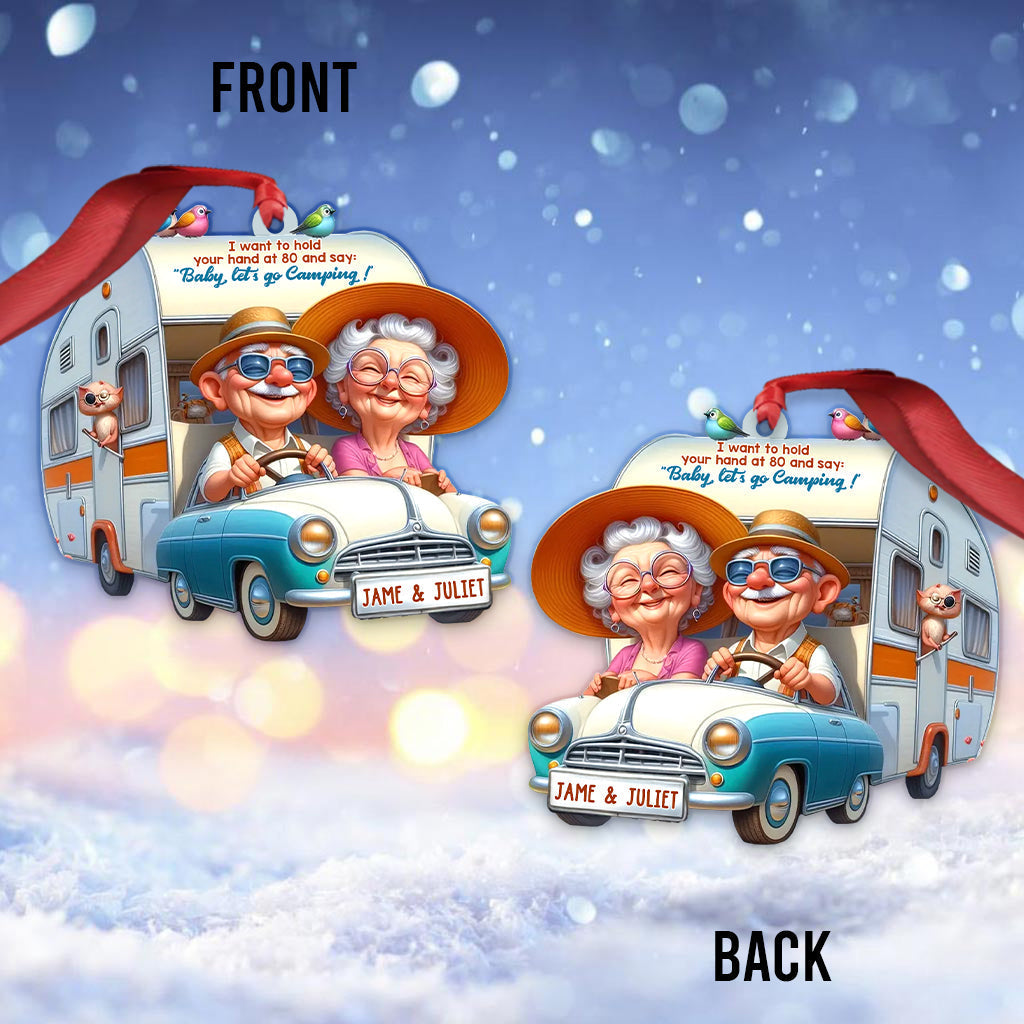 I Want to Hold Your Hand at 80 And Say Baby Let's Go Camping - Personalized Camping Ornament