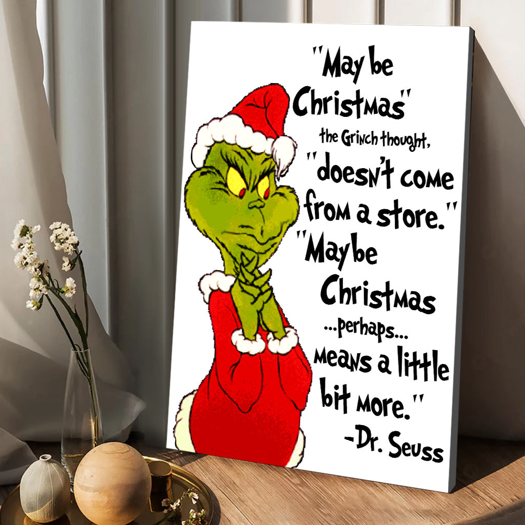 Maybe Christmas - Stole Christmas Canvas And Poster