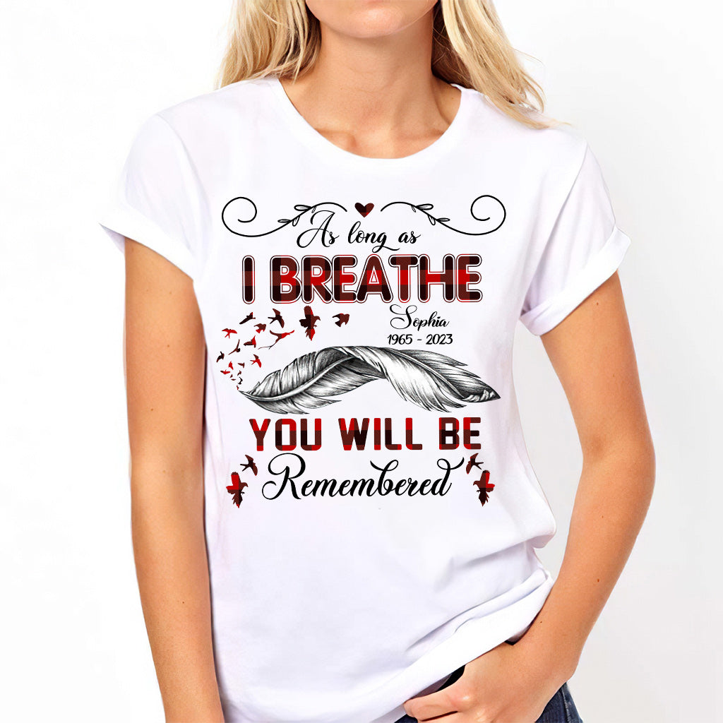 You Will Be Remembered - Personalized Memorial T-shirt & Hoodie
