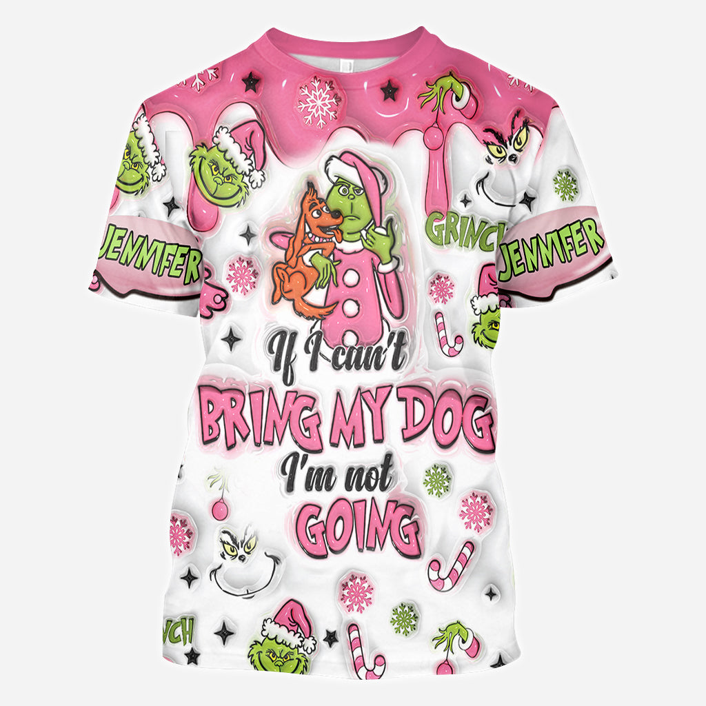 If I Can't Bring My Dog - Personalized Stole Christmas All Over Shirt