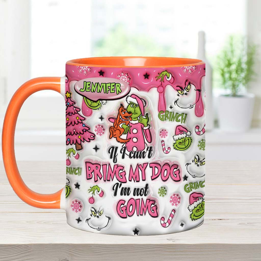 If I Can't Bring My Dog - Personalized Stole Christmas Accent Mug