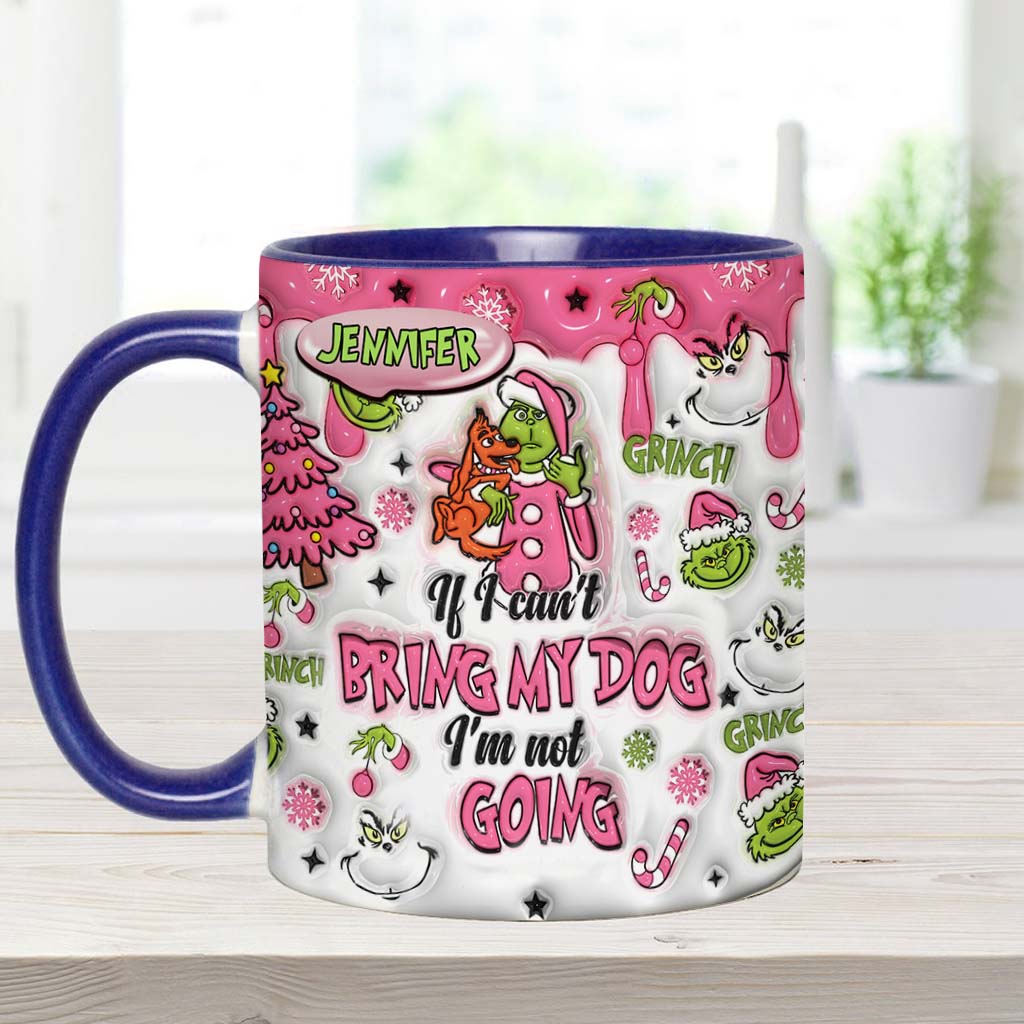 If I Can't Bring My Dog - Personalized Stole Christmas Accent Mug