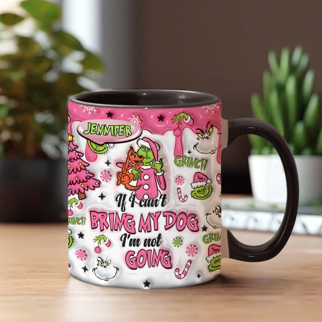 If I Can't Bring My Dog - Personalized Stole Christmas Accent Mug